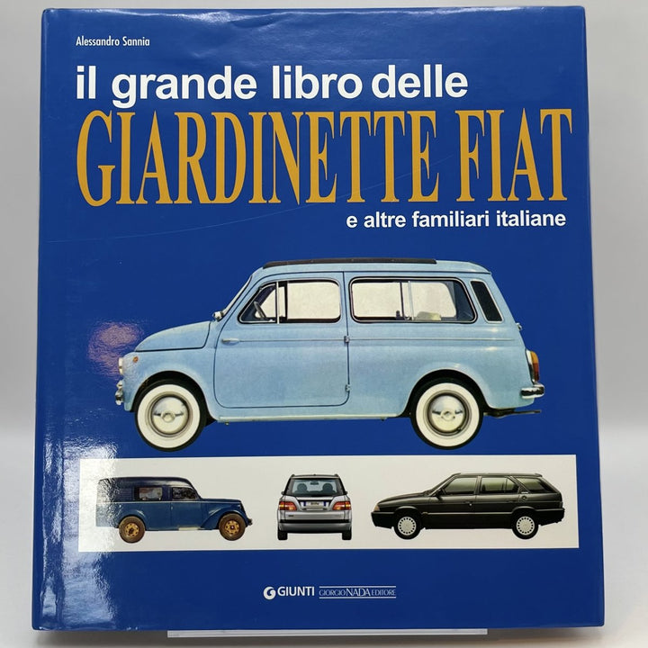 Il grande libro delle giardinette Fiat e altre familiari italiane