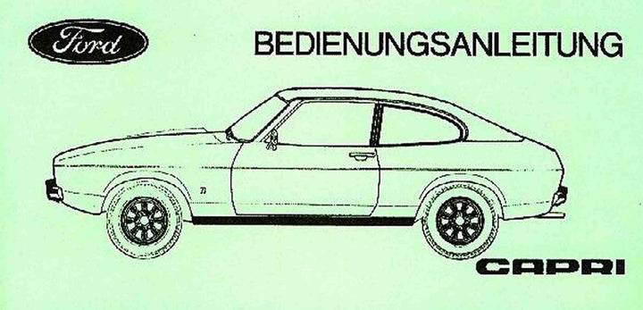 Ford Capri 1,3/1,6/2,0/2,3/3,0 ltr. Reihen- oder V-Motor Schalt- oder Automatikgetriebe Betriebsanleitung, Buchcover