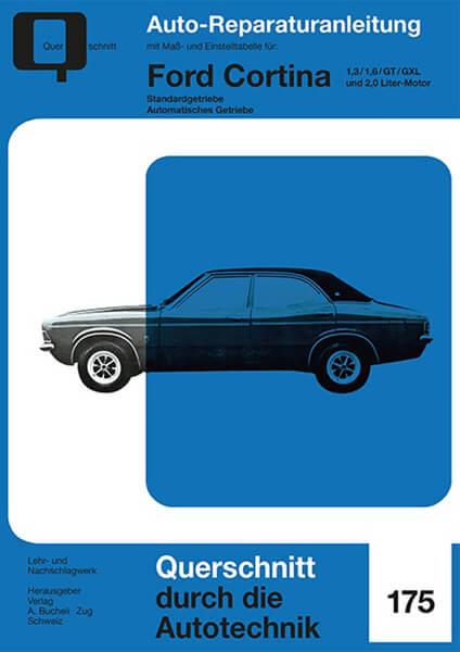 Ford Cortina 1,3 / 1,6 / GT / GXL und 2,0 Liter-Motor - Reparaturbuch - gedrucktes Buch zum Bestpreis! - verwuester.net