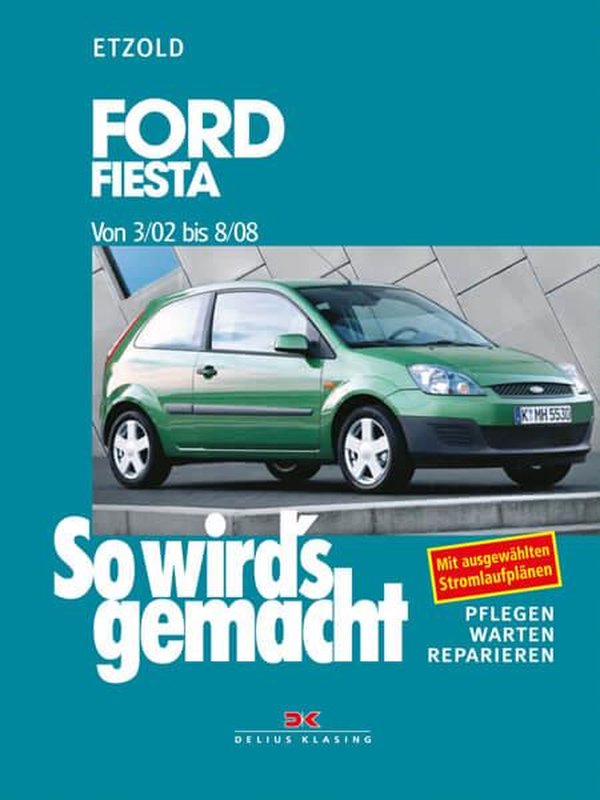 Ford Fiesta von 3/02 bis 8/08 - Reparaturbuch - gedrucktes Buch zum Bestpreis! - verwuester.net