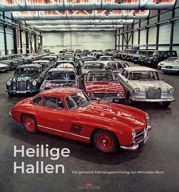 Heilige Hallen - Die geheime Fahrzeugsammlung von Mercedes-Benz - gedrucktes Buch zum Bestpreis! - verwuester.net