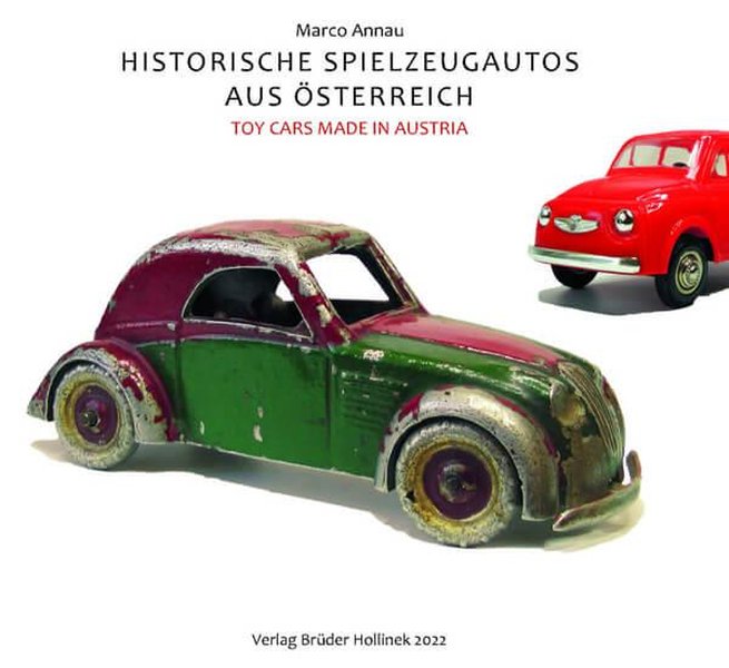 Historische Spielzeugautos aus Österreich - Toy Cars Made in Austria - gedrucktes Buch zum Bestpreis! - verwuester.net