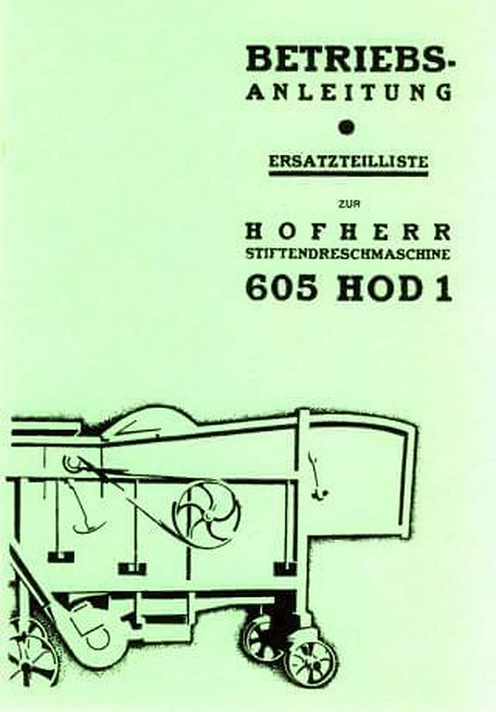Hofherr Schrantz, 605 HOD 1, Stiftendreschmaschine, Betriebsanleitung und Ersatzteilkatalog, Buchcover
