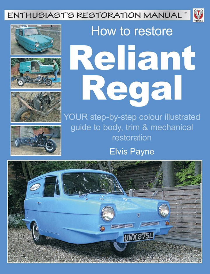 How to Restore Reliant Regal - Your Step-by-Step Colour Illustrated Guide - gedrucktes Buch zum Bestpreis! - verwuester.net