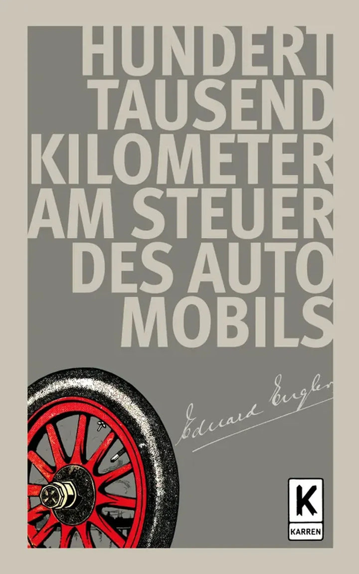 Hunderttausend Kilometer am Steuer des Automobils - gedrucktes Buch zum Bestpreis! - verwuester.net