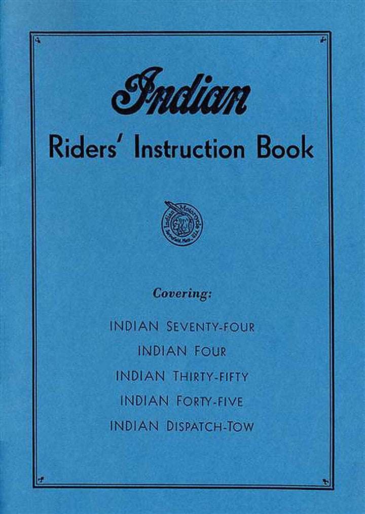 Indian Seventy-Four /Four /Thirty-Fifty /Forty-Five /Dispatch-Tow, Riders Instruction Book, Buchcover