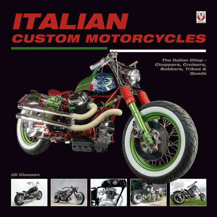 Italian Custom Motorcycles - The Italian Chop – Choppers, Cruisers, Bobbers, Trikes & Quads - gedrucktes Buch zum Bestpreis! - verwuester.net