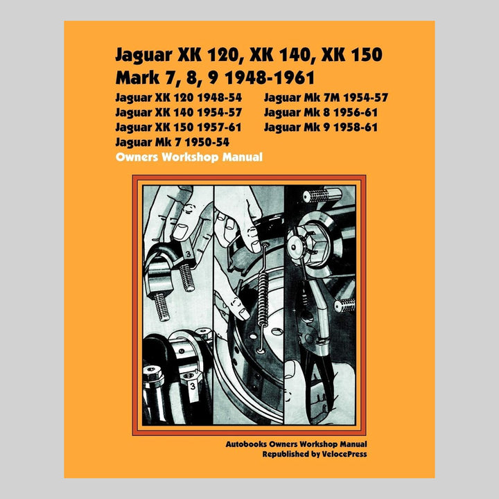 Jaguar Xk120, Xk140, Xk150, Mark 7, 8, 9 1948-1960 Owners Workshop Manual