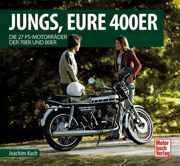 Jungs, Eure 400er - Die 27 PS-Motorräder der 70er und 80er, Buchcover
