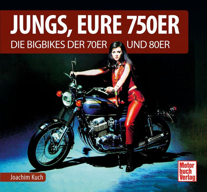 Jungs, Eure 750er - Die Bigbikes der 70er, Buchcover