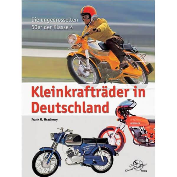 Kleinkrafträder in Deutschland - die ungedrosselten 50er der Klasse 4 - gedrucktes Buch zum Bestpreis! - verwuester.net
