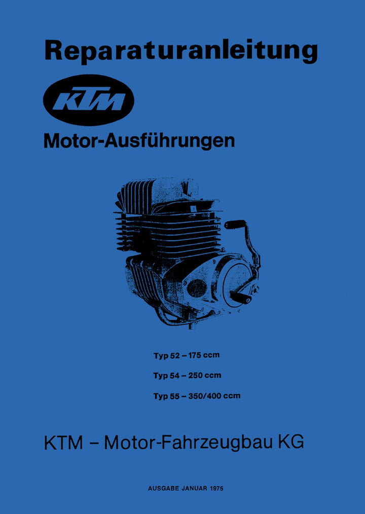 KTM Motorfahrzeugbau Motor Typ 52, 175 ccm, Typ 54, 250 ccm, Typ 55, 350 / 400 ccm 1-Zylinder 2-Takt, Reparaturanleitung, Buchcover