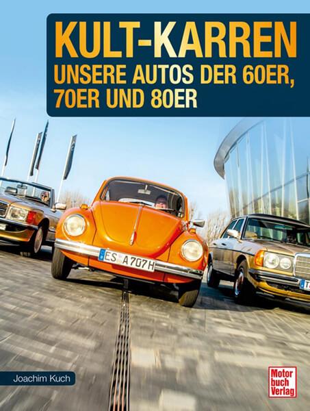 Kult-Karren - Unsere Autos der 60er, 70er und 80er - gedrucktes Buch zum Bestpreis! - verwuester.net
