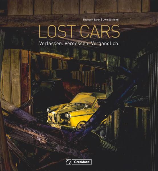 Lost Cars - Verlassen. Vergessen. Vergänglich. - gedrucktes Buch zum Bestpreis! - verwuester.net