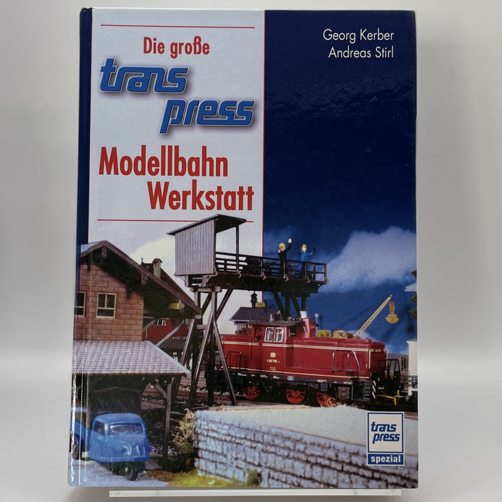 Die grosse transpress-Modellbahn-Werkstatt