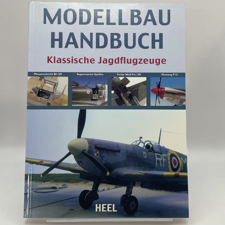 Modellbau Handbuch Klassische Jagdflugzeuge
