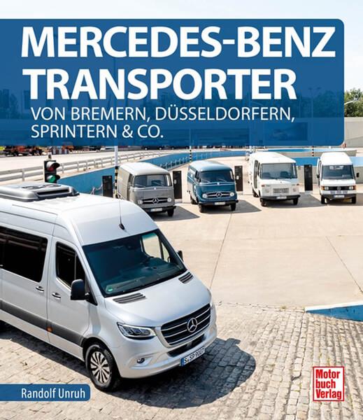 Mercedes-Benz Transporter - Von Bremern, Düsseldorfern, Sprintern & Co. - gedrucktes Buch zum Bestpreis! - verwuester.net