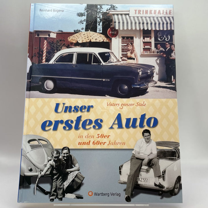 Vaters ganzer Stolz! Unser erstes Auto in den 50er und 60er Jahren