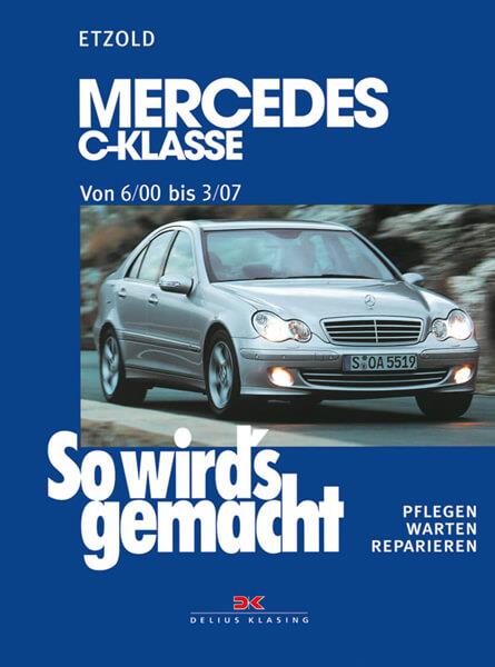 Mercedes C-Klasse W 203 von 6/00 bis 03/07 - Reparaturbuch - gedrucktes Buch zum Bestpreis! - verwuester.net