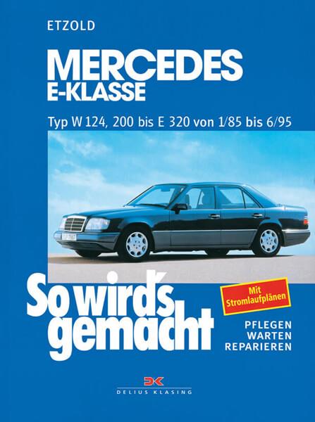 Mercedes E-Klasse W 124 von 1/85 bis 6/95 - Reparaturbuch - gedrucktes Buch zum Bestpreis! - verwuester.net
