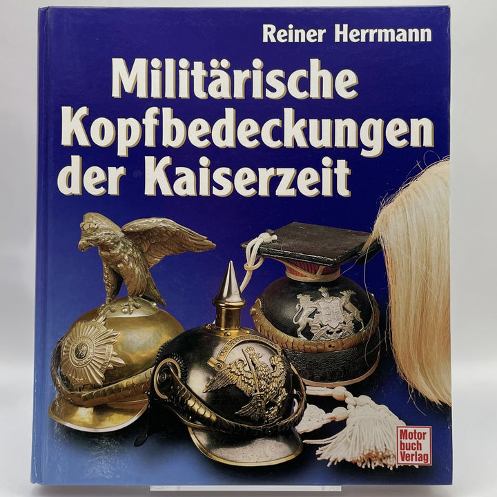 Militärische Kopfbedeckungen der Kaiserzeit