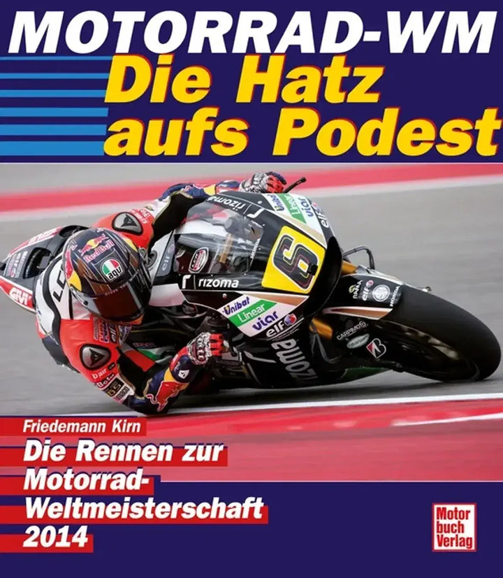 Motorrad-WM 2014, Der Saisonrückblick auf die Motorrad-Weltmeisterschaft 2014 - gedrucktes Buch zum Bestpreis! - verwuester.net