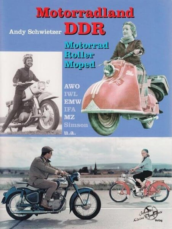Motorradland DDR - Motorrad, Moped, Roller - AWO, IWL, EMW, IFA, MZ, Simson … - gedrucktes Buch zum Bestpreis! - verwuester.net