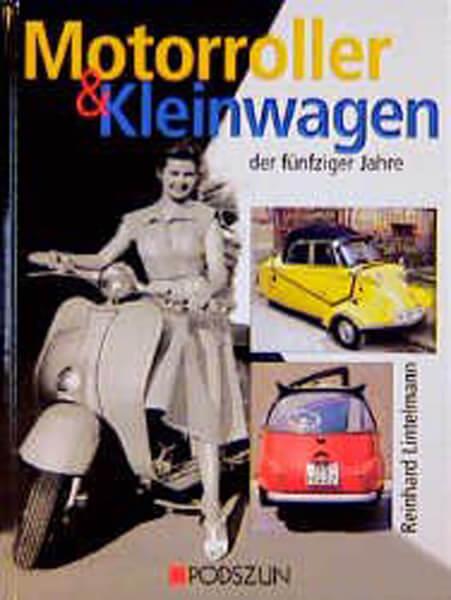 Motorroller & Kleinwagen der fünfziger Jahre - gedrucktes Buch zum Bestpreis! - verwuester.net