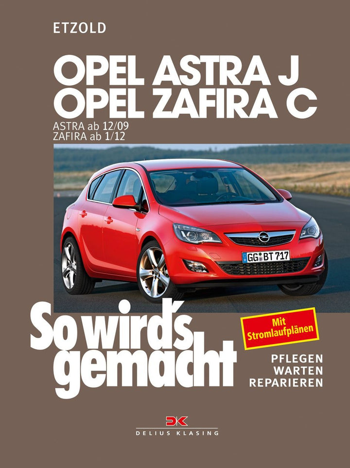 Opel Astra J von 12/09 bis 9/15, Opel Zafira C ab 1/12 - Reparaturbuch, Buchcover