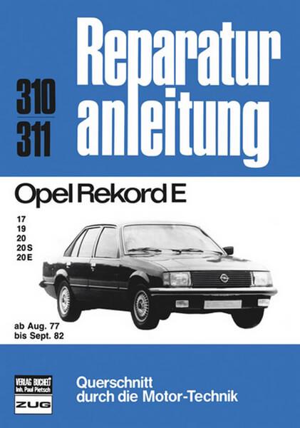 Opel Rekord E, 17/19/20/20S/20E 08/77-09/82 - Reparaturbuch - gedrucktes Buch zum Bestpreis! - verwuester.net