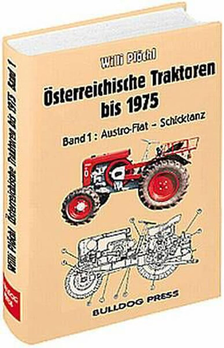 Österreichische Traktoren bis 1975 - Band 1 - Austro-Fiat bis Schicktanz, Buchcover