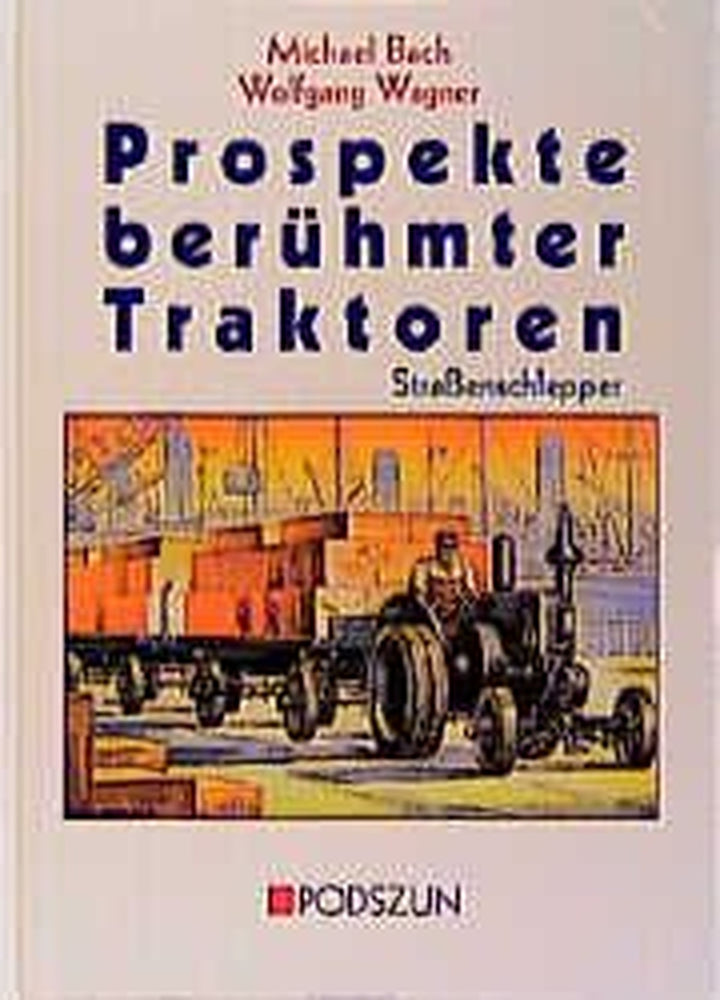 Prospekte berühmter Traktoren - Straßenschlepper, Buchcover