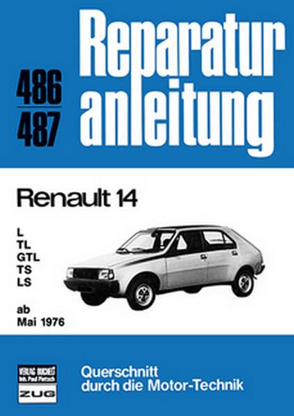 Renault 14 ab März 1976 - Reparaturbuch - gedrucktes Buch zum Bestpreis! - verwuester.net