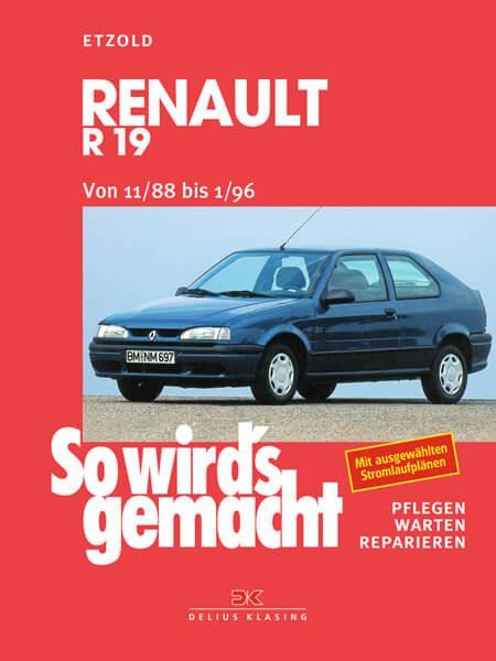 Renault R19 von 11/88 bis 1/96 - Reparaturbuch - gedrucktes Buch zum Bestpreis! - verwuester.net