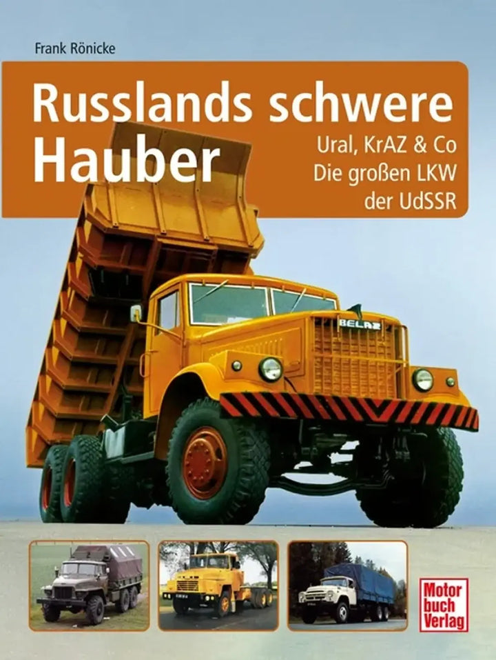 Russlands schwere Hauber, Sowjetische Haubenlastwagen von den Anfängen bis in die 2000er Jahre - gedrucktes Buch zum Bestpreis! - verwuester.net