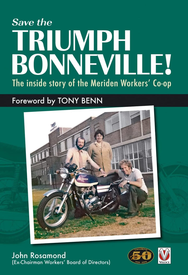 Save the Triumph Bonneville - The Inside Story of the Meriden Workers&