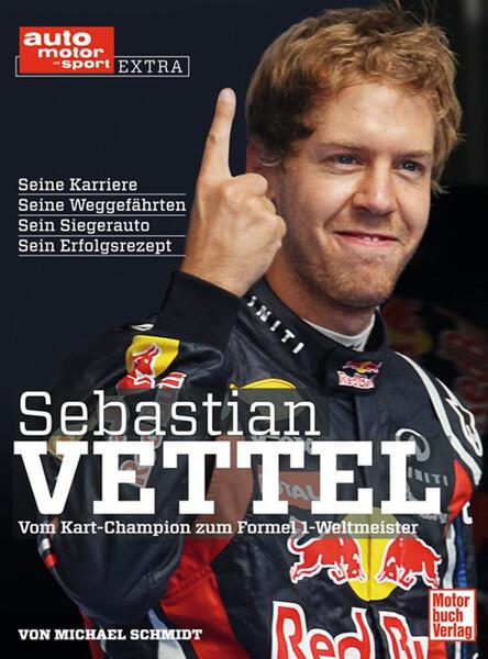 Sebastian Vettel - Vom Kart-Champion zum Formel 1-Weltmeister - gedrucktes Buch zum Bestpreis! - verwuester.net