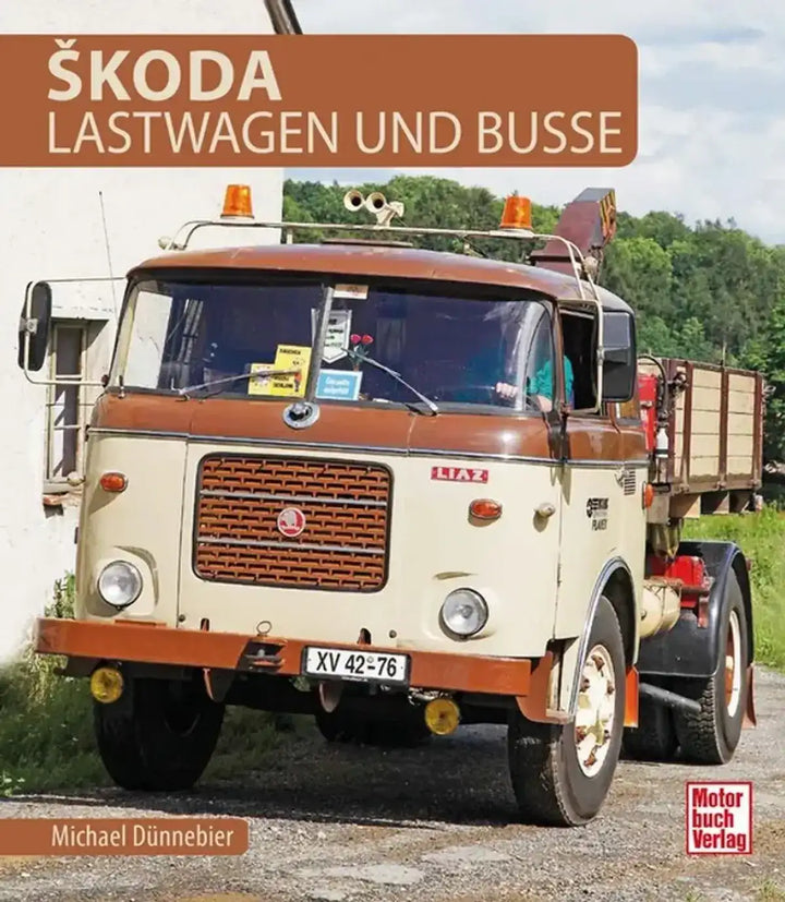 Skoda, Schwere Frontlenker und Busse des tschechischen Lastwagenherstellers von 1945 bis heute - gedrucktes Buch zum Bestpreis! - verwuester.net
