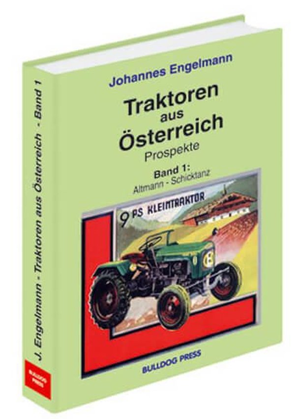 Traktoren aus Österreich - Prospekte - Band 1 - Altmann bis Schicktanz - gedrucktes Buch zum Bestpreis! - verwuester.net