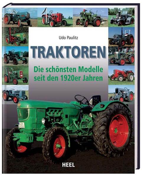 Traktoren - Die schönsten Modelle seit den 1920er Jahren - gedrucktes Buch zum Bestpreis! - verwuester.net