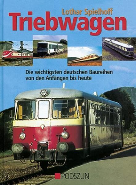 Triebwagen - die wichtigsten deutschen Baureihen von den Anfängen bis heute - gedrucktes Buch zum Bestpreis! - verwuester.net