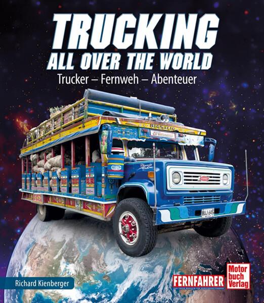 Trucking all over the World - Trucker - Fernweh - Abenteuer - gedrucktes Buch zum Bestpreis! - verwuester.net
