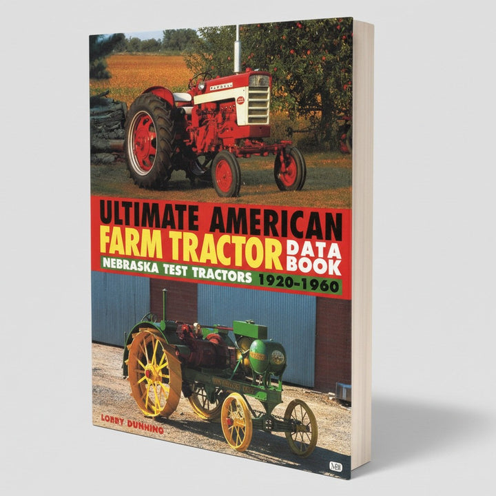 Ultimate American Farm Tractor Data Book - Nebraska Test Tractors, 1920-1960 - gedrucktes Buch zum Bestpreis! - verwuester.net