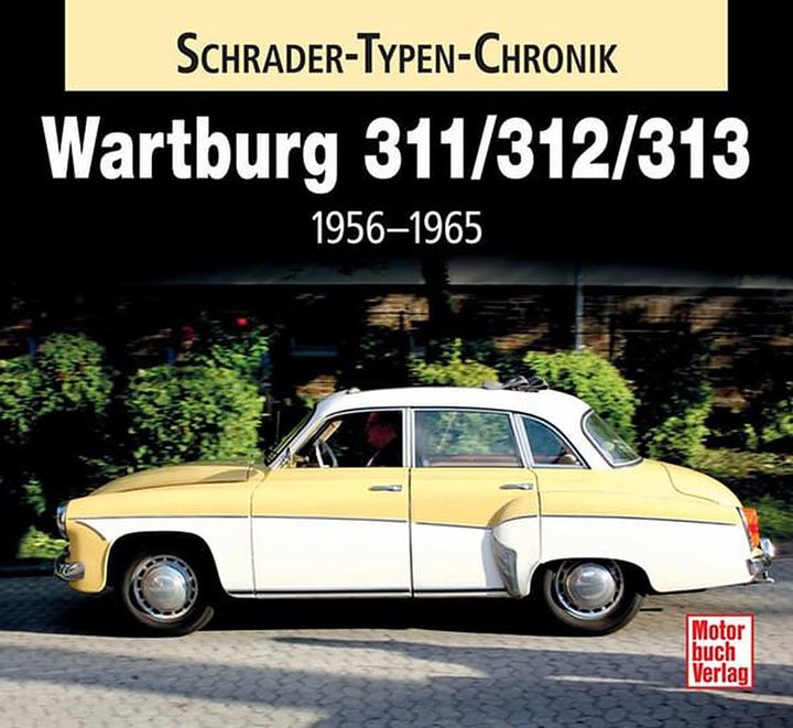 Wartburg 311 / 313 / 1000 - 1956-1965 Typenchronik, Buchcover