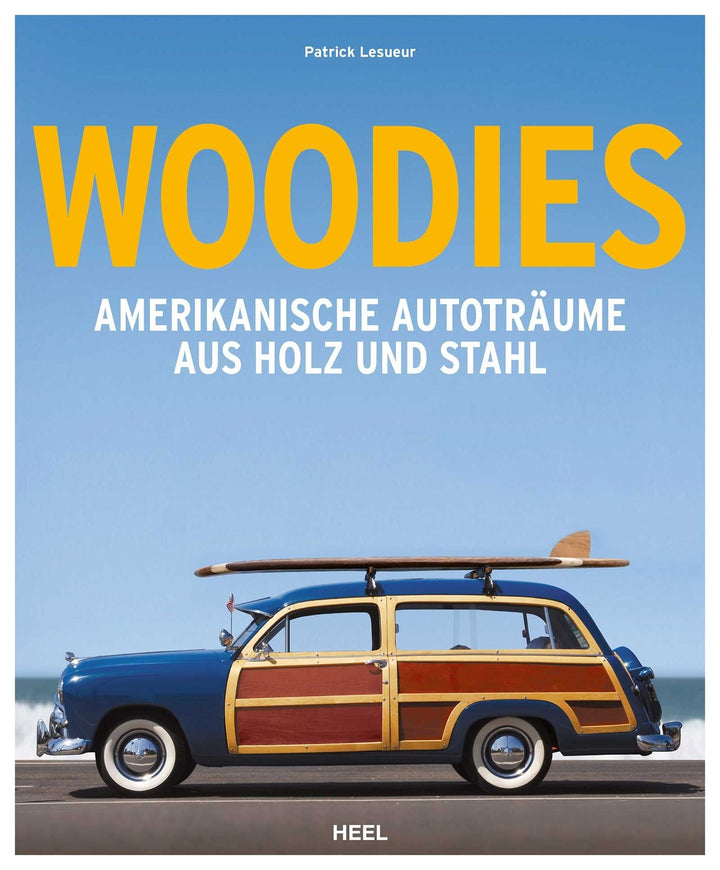 Woodies - Amerikanische Autoträume aus Holz und Stahl, Buchcover
