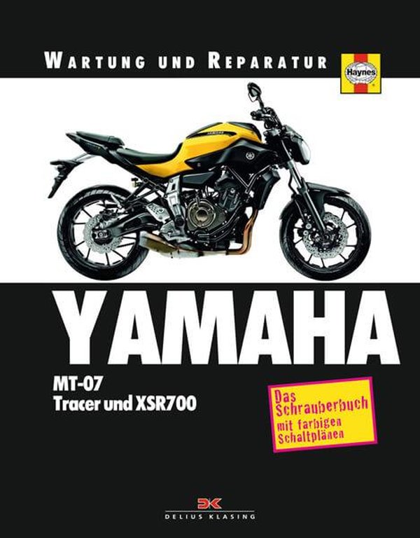 Yamaha MT-07, Tracer und XSR700 - Reparaturbuch - gedrucktes Buch zum Bestpreis! - verwuester.net