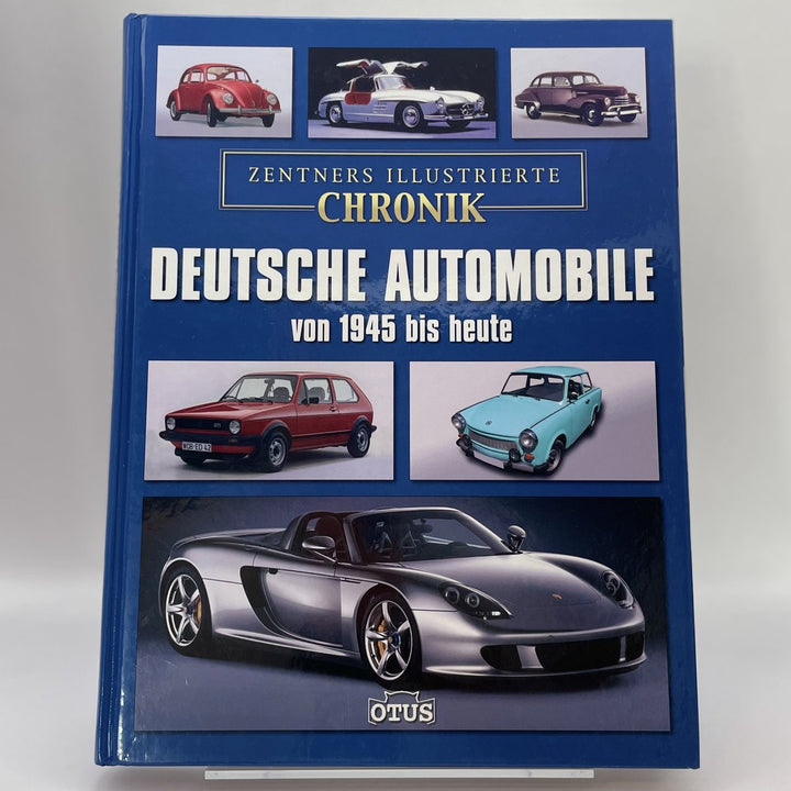 Zentners illustrierte Chronik. Deutsche Automobile von 1945 bis heute