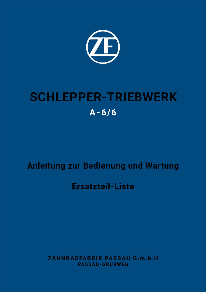 ZF A-6 Schleppertriebwerk Betriebsanleitung, Reparaturanleitung, Ersatzteilkatalog, Buchcover