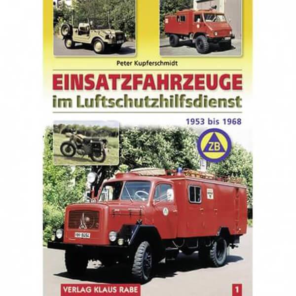 Einsatzfahrzeuge im Luftschutzhilfdienst 1953 bis 1968 - Band 1 - gedrucktes Buch zum Bestpreis! - verwuester.net