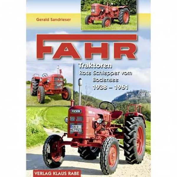 Fahr - Traktoren - Rote Schlepper vom Bodensee 1938-1961 - gedrucktes Buch zum Bestpreis! - verwuester.net